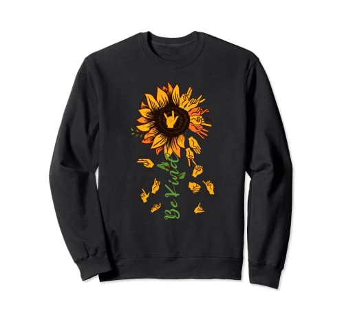 Be Kind Hippie Sunflower I Love You Sordo ASL Lenguaje de signos Sudadera