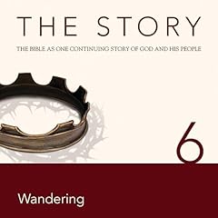 The Story Audio Bible - New International Version, NIV: Chapter 06 - Wandering Audiolibro Por Zondervan, Max Lucado and Randy Frazee - introduction arte de portada