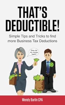 Paperback That’s Deductible!: Simple Tips and Tricks to Find More Business Tax Deductions Book