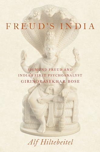 Buy Freud's India: Sigmund Freud and India's First Psychoanalyst Girindrasekhar Bose — BookShops.in