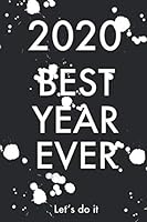 2020 Notebook - Daily Planner 2020 for New to Do List and Inspirational Agenda Book, Passion/Goal Organizer - BEST YEAR EVER 1652843175 Book Cover