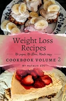 Weight Loss Recipes Cookbook Volume 2