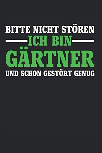 Bitte nicht stören ich bin Gärtner und schon gestört genug Notizbuch