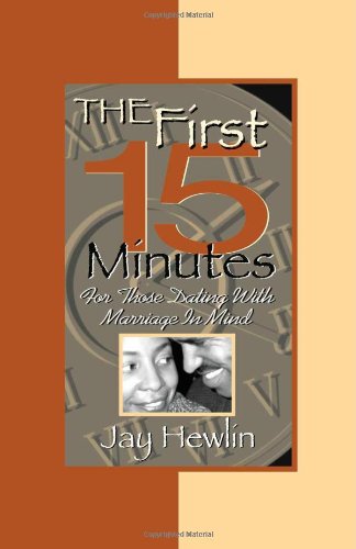 Buy The First Fifteen Minutes: For Those Dating With Marriage in Mind — BookShops.in