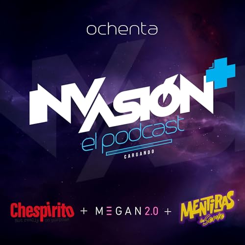 Page de couverture de Invasión + "Chespirito" + "Mentiras La Serie" + "M3gan 2.0" De muñecas de acción, nostalgia ochentera y astucia con la que no contaban.
