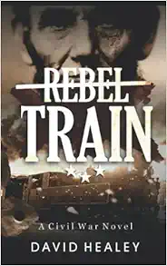 Rebel Train: A Civil War Novel book cover