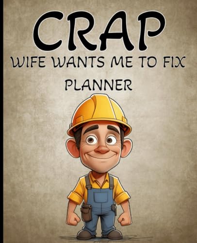 Crap Wife Wants Me To Fix: Planner - A Funny Notebook Gift for Seniors | Gag gifts for women, men, friends, Planner, Journal & Notebook| The best gift idea | senior gifts image 2