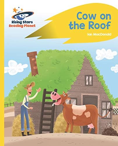 Reading Planet - Cow on the Roof - Yellow: Rocket Phonics (Rising Stars Reading Planet)