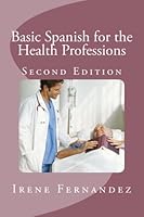Basic Spanish for the Health Professions: Second Edition 1535170107 Book Cover