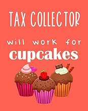 Tax Collector - will work for cupcakes: Calendar 2019, Monthly & Weekly Planner Jan. - Dec. 2019