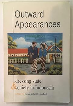 Paperback Outward appearances: Dressing state and society in Indonesia (Proceedings / Koninklijk Instituut voor Taal-, Land- en Volkenkunde) Book