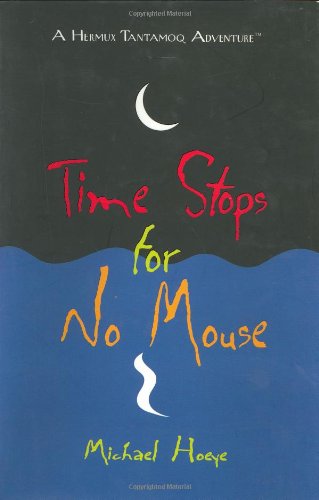 Time Stops for No Mouse (Hermux Tantamoq Adventure)