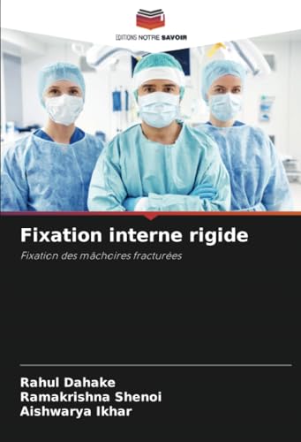 Fixation interne rigide: Fixation des mâchoires fracturées