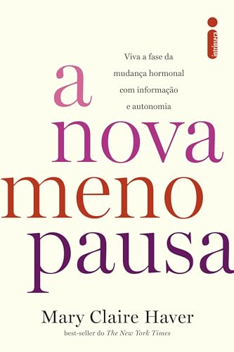 A nova menopausa: Viva a fase da mudança hormonal com informação ...
