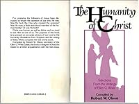The humanity of Christ: Selections from the writings of Ellen G. White 0816308381 Book Cover
