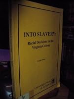 Into slavery: Racial decisions in the Virginia Colony (The America's alternatives series) 0397473478 Book Cover