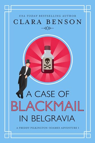 A Case of Blackmail in Belgravia (A Freddy Pilkington-Soames Adventure Book 1)