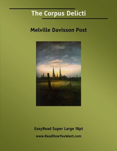The Corpus Delicti [EasyRead Super Large 18pt Edition]