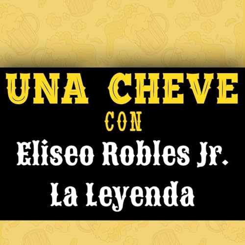 Page de couverture de Una Cheve con Eliseo Robles de La Leyenda T.3 E.141