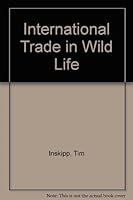 International Trade in Wild Life 0905347110 Book Cover