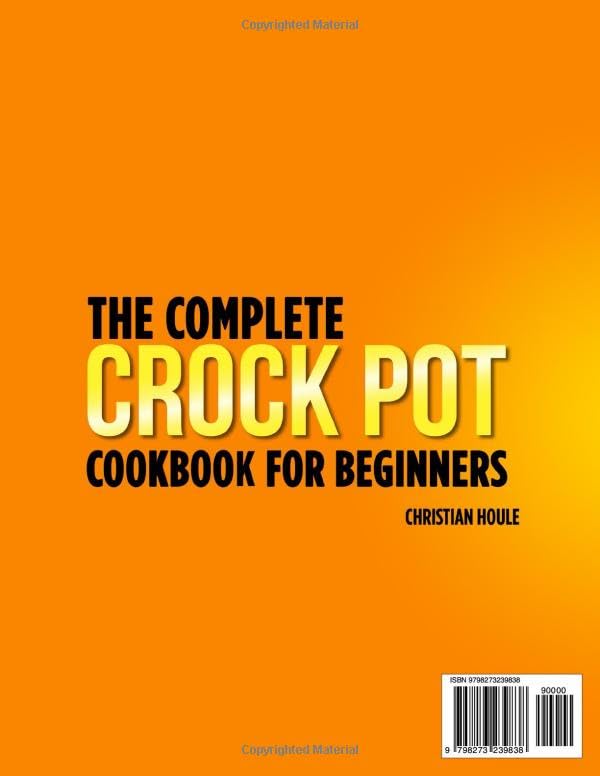 Image of The Complete Crock Pot Cookbook for Beginners: 2000 Days Of No-Fail Crock Pot Recipes With Pantry Staples And Tasty Results Perfect For Busy Families Craving Comfort And Simplicity