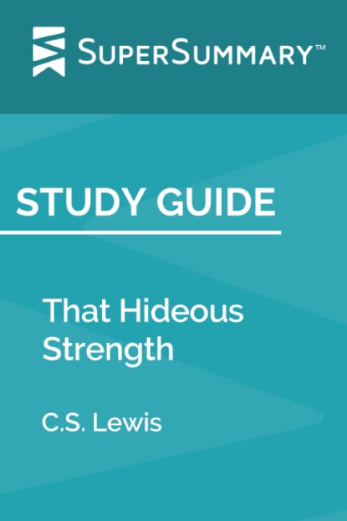 Study Guide: That Hideous Strength by C.S. Lewis (SuperSummary)