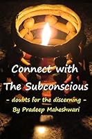 Connect with The Subconscious: Doubts for the Discerning 1508548099 Book Cover