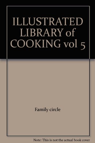 ILLUSTRATED LIBRARY of COOKING vol 5 B0099DJRZS Book Cover