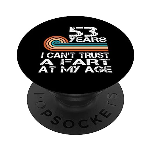 Birthday 53 Years I Can't Trust A Fart At My Age 53 Birthday PopSockets PopGrip Intercambiable