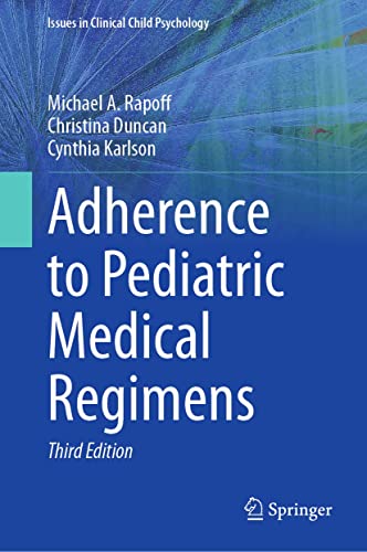Adherence to Pediatric Medical Regimens (Issues in Clinical Child Psychology) (English Edition)