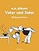 Vater und Sohn: 150 Bildgeschichten