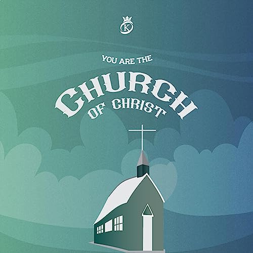 You are the Church of Christ