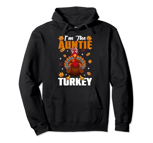 Sono The Auntie Turkey Family Matching Happy Thanksgiving Felpa con Cappuccio