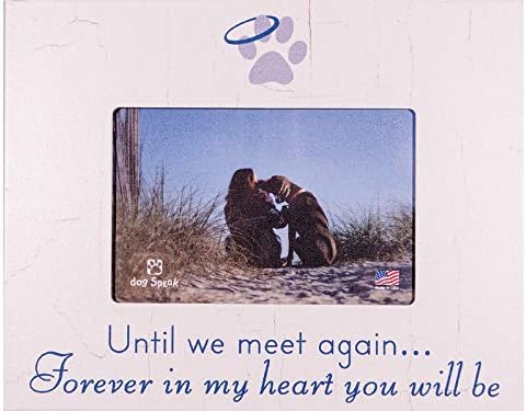 Dog SpeakUntil We Meet Again...Forever in My Heart You Will Be - Dog Cat Pet Horizontal Distressed Wood Picture Frame - Holds 4X6 Photo