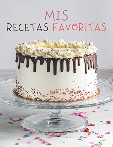 Mis Recetas Favoritas: Libro para escribir recetas, XXL 120 platos, cubierta A4, regalo del día de la mujer, regalo del dia de la madre, Regalo para ... para apuntar recetas, Libro De Recetas.