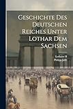  Geschichte Des Deutschen Reiches Unter Lothar Dem Sachsen