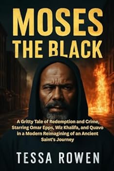 Paperback Moses the Black: A Gritty Tale of Redemption and Crime, Starring Omar Epps, Wiz Khalifa, and Quavo in a Modern Reimagining of an Ancient Saint's Journ Book