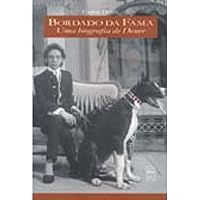 Bordado da fama: Uma biografia de Dener 8573590580 Book Cover