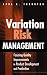 Variation Risk Management: Focusing Quality Improvements in Product Development and Production