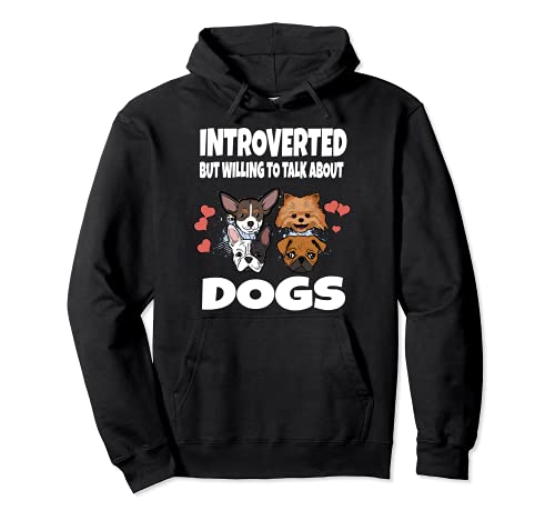 Introverted But Willing To Talk About Dogs Pullover Hoodie, Black