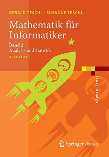 Mathematik für Informatiker: Band 2: Analysis und Statistik (eXamen.press) Mathematik für Informatiker: Band 2: Analysis und Statistik (eXamen.press)