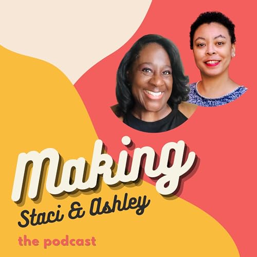 『Making Staci and Ashley - The Podcast』のカバーアート