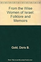 From the Wise Women of Israel: Folklore and Memoirs 0930395182 Book Cover
