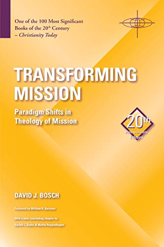 Transforming Mission: Paradigm Shifts in Theology of Mission (American Society of Missiology Series)