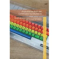 Programación Retro del Commodore 64 Volumen III: Desarrollo paso