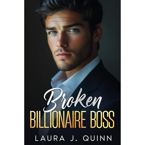 Broken Billionaire Boss by Laura Quinn episode artwork