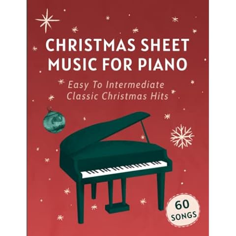 Christmas Sheet Music For Piano: 60 Easy To Intermediate Classic Christmas Hits Cover