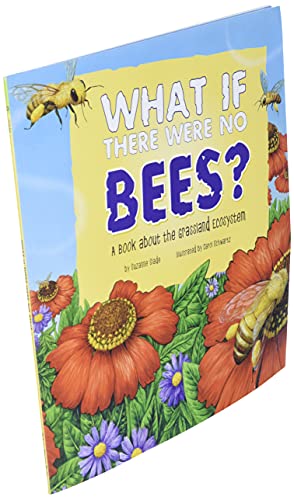 What If There Were No Bees?: A Book About The Grassland Ecosystem (Food Chain Reactions) #TOP2