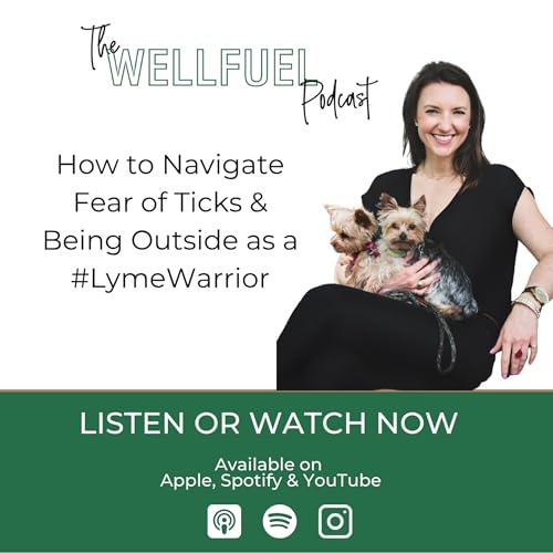 How to Navigate Fear of Ticks & Being Outside as a #LymeWarrior