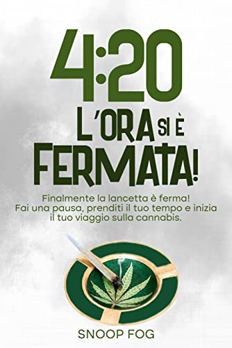 4:20 L'ora si è fermata!: Finalmente la lancetta è ferma! Fai una pausa, prenditi il tuo tempo e inizia il tuo viaggio sulla cannabis.
